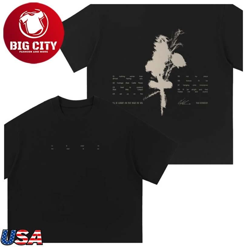 Noah Henderson I’ll Be Alright And That Makes Me Sick Two Sided Shirt