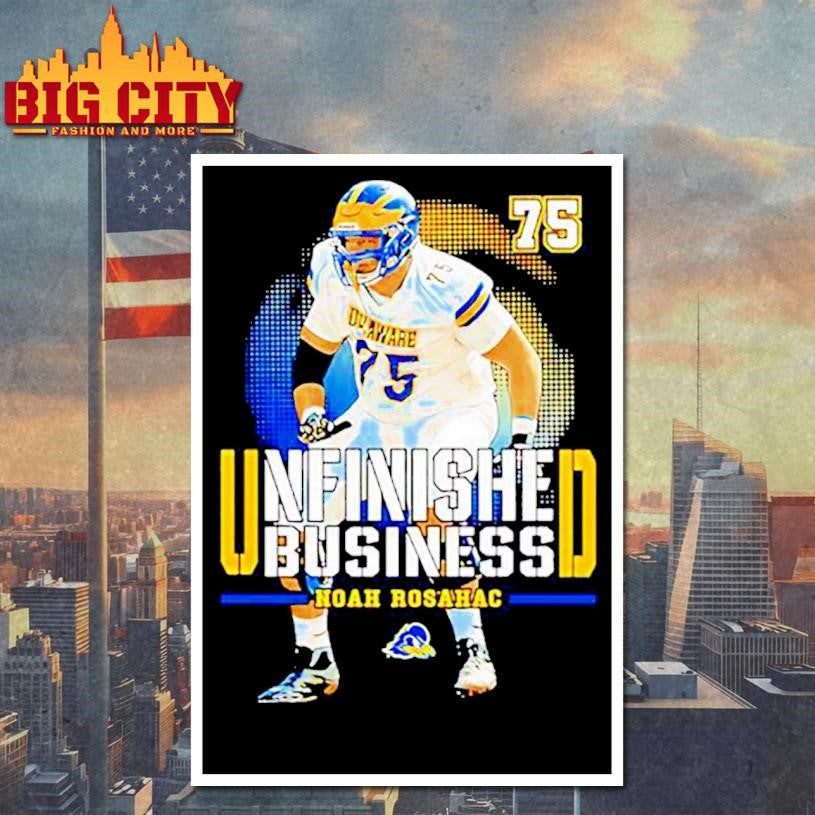 Noah Rosahac Delaware Football NCAA Unfinished Business Shirt