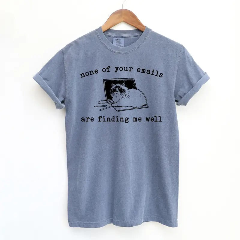 None of your Emails Funny Shirt, Sarcastic Comfort Colors Shirt Hoodie, Sweatshirt | WearSparks.com