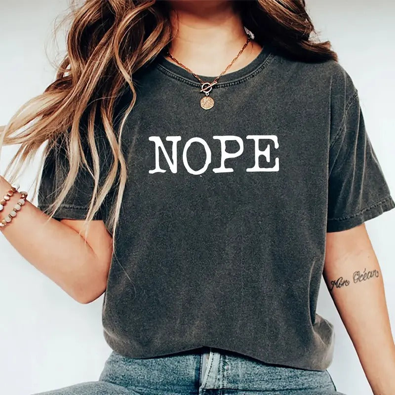 Nope Graphic Printed Tee, Nope Not Today Unhinged Shirt, Absolutely Not Girl T-shirt, Absolutely No Tee, Funny Sarcastic...