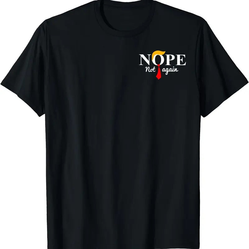 Nope Not Again Funny Trump 2024 45 47 T-Shirt Hoodie, Sweatshirt | WearSparks.com