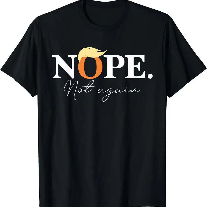Nope Not Again Funny Trump Apparel T-Shirt Hoodie, Sweatshirt | WearSparks.com