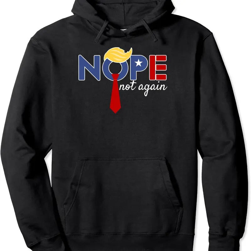 Nope Not Again Trump 2024 Hoodie | Unisex Hooded Sweatshirt T-Shirts | WearSparks.com