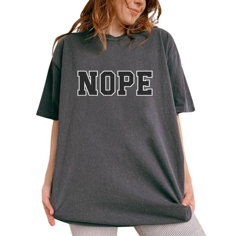 Nope Shirt, Funny Sarcastic Tee, Nope Not Today Graphic Tee Women, Sarcasm Lover Unhinged Shirt, Unisex Tee, Comfy Fabric...