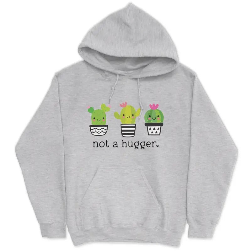 Not A Hugger Cactus Hoodie  - Pullover Hoodie - Gifts for Her T-Shirts, Sweatshirt | WearSparks.com