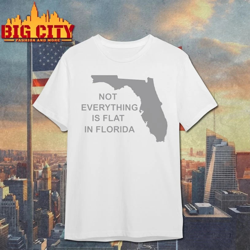 Not Everything Is Flat In Florida Shirt
