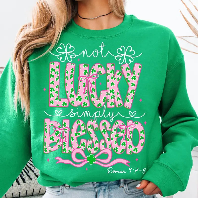 Not Lucky Simply Blessed St Patrick's Day Sweatshirt, St Pattys Day Coquette Shirt, Christian Shirt Hoodie | WearSparks.com