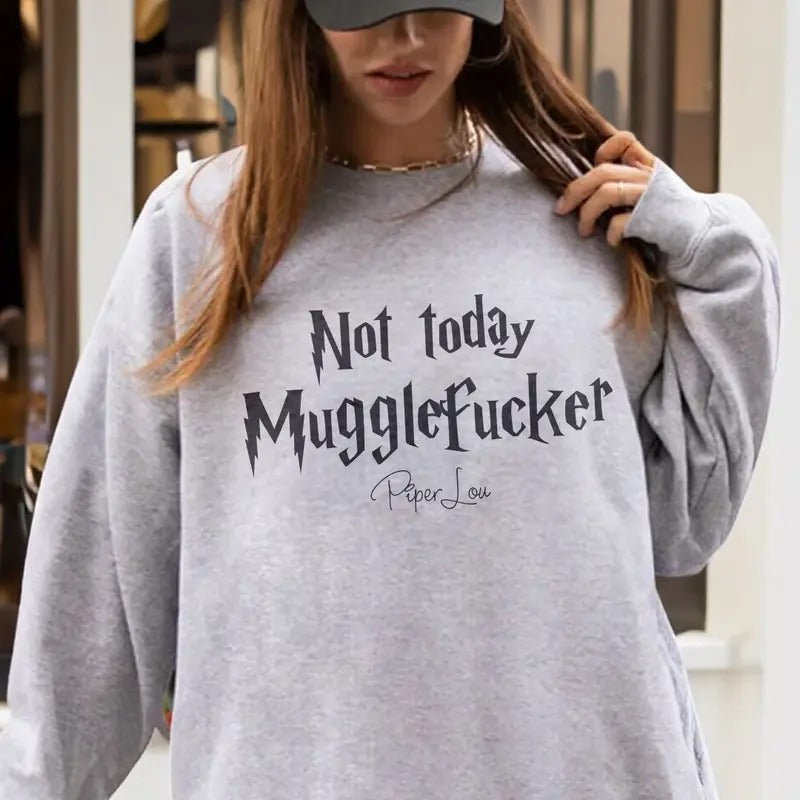 Not Today Muggle F Sweatshirt Womenswearstyle{n002}2 T-Shirts, Hoodie | WearSparks.com