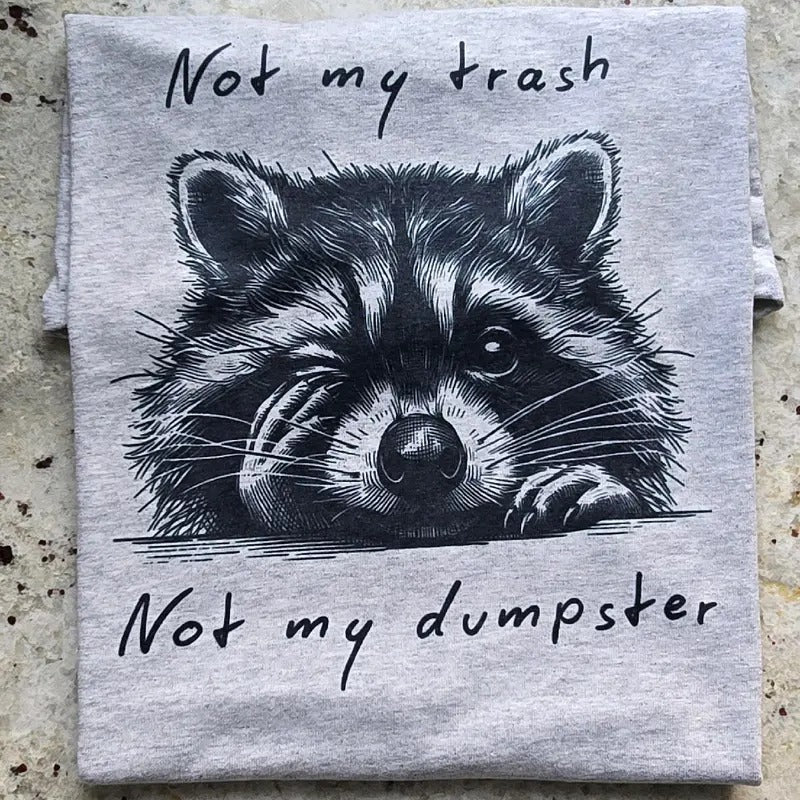 Not my trash not my dumpster Graphic Tee or Sweatshirt Hoodie | WearSparks.com