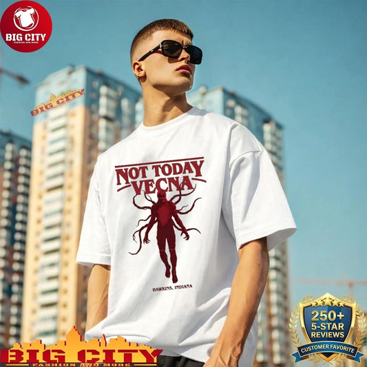 Not today vecna hawkins indiana Shirt