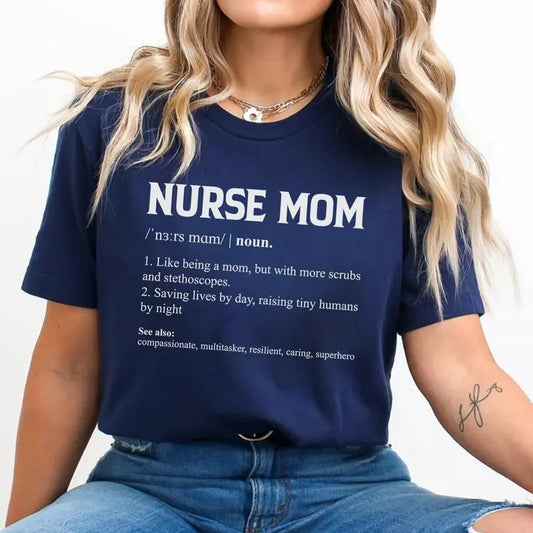 Nurse Mom T-shirt - Mothers Day Shirt, Funny Nurse Shirt, Gift for Nurse Mom, Womenswear