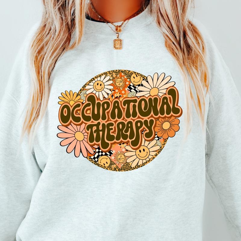OCCUPATIONAL THERAPY SWEATSHIRT OT SWEATSHIRT OCCUPATIONAL THERAPIST CREWNECK CASUAL UNISEX SWEATSHIRT Fit Womenswear...