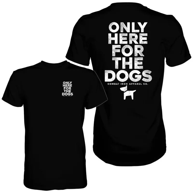 ONLY HERE FOR THE DOGS MEN'S T-SHIRT Hoodie, Sweatshirt | WearSparks.com