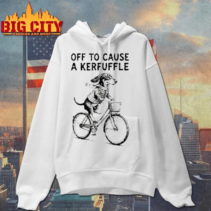 Off To Cause A Kerfuffle Dachshund shirt