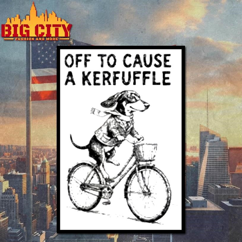 Off To Cause A Kerfuffle Dachshund shirt