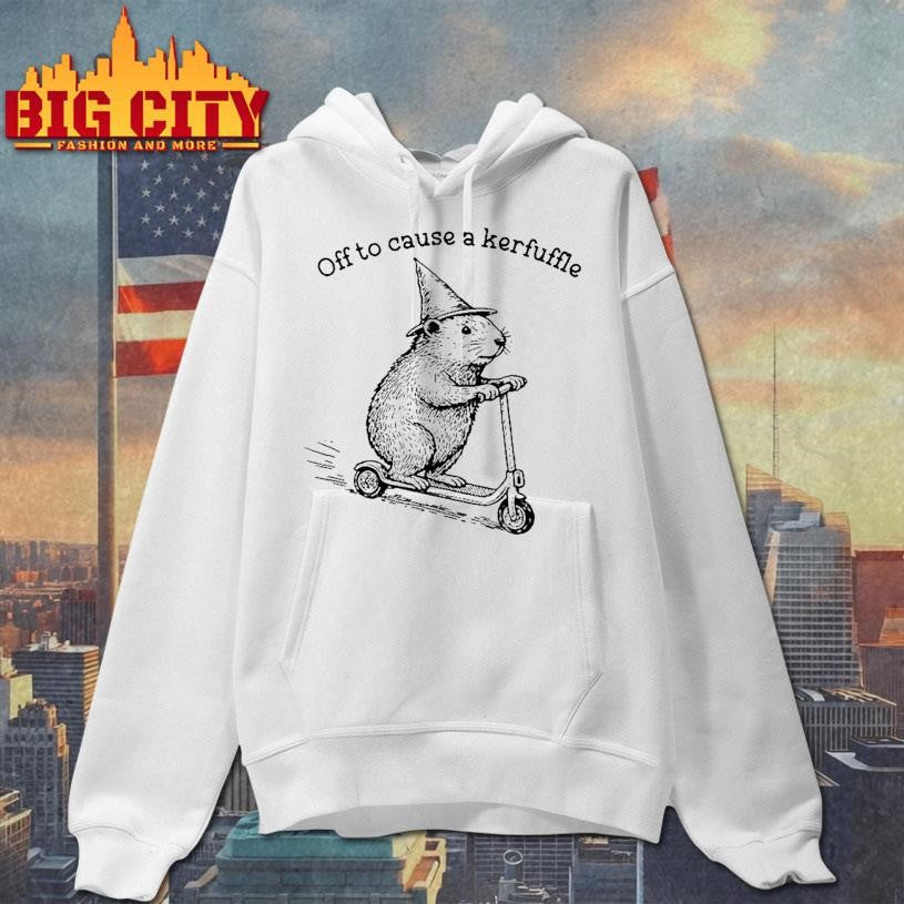 Off To Cause A Kerfulle Groundhog Shirt