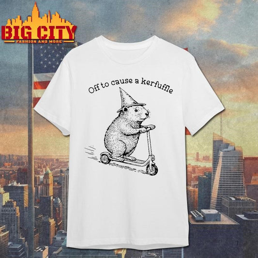 Off To Cause A Kerfulle Groundhog Shirt