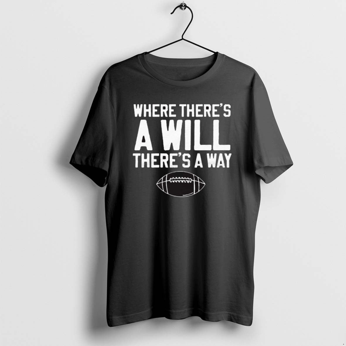 Official 2025 Where Theres A Will Theres A Way Football T-Shirts, Hoodie, Sweatshirt | WearSparks.com