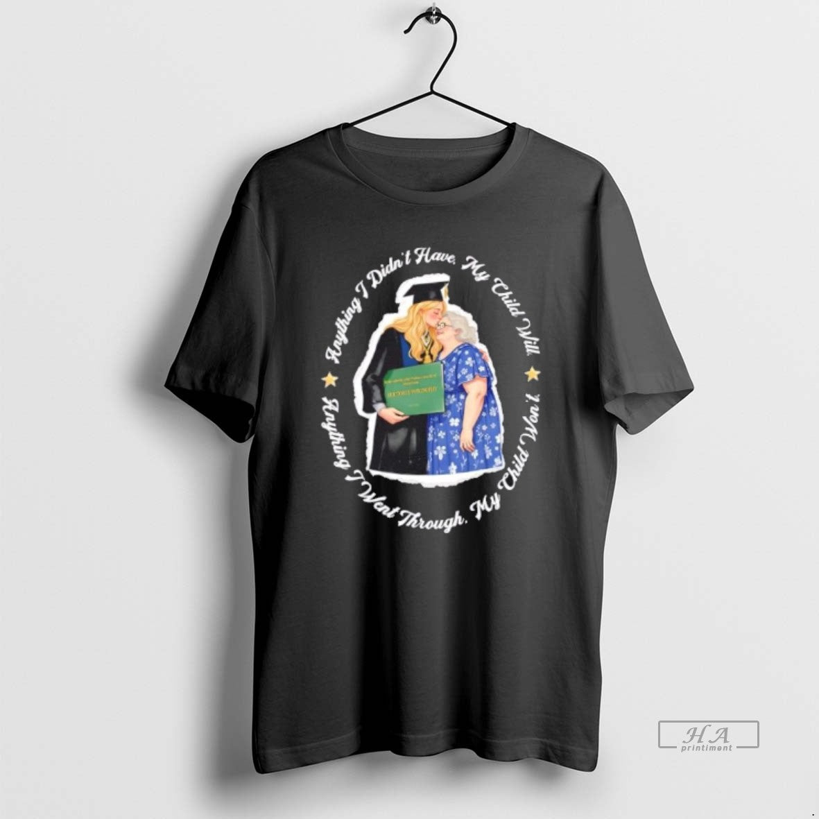 Official Anything I Didnt Have My Child Will Anything I Went Through My Child Wont T-Shirts, Hoodie, Sweatshirt