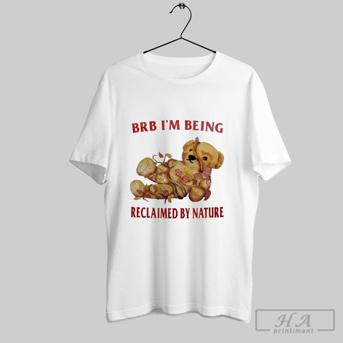 Official Brb Im Being Reclaimed By Nature Teddy Bear