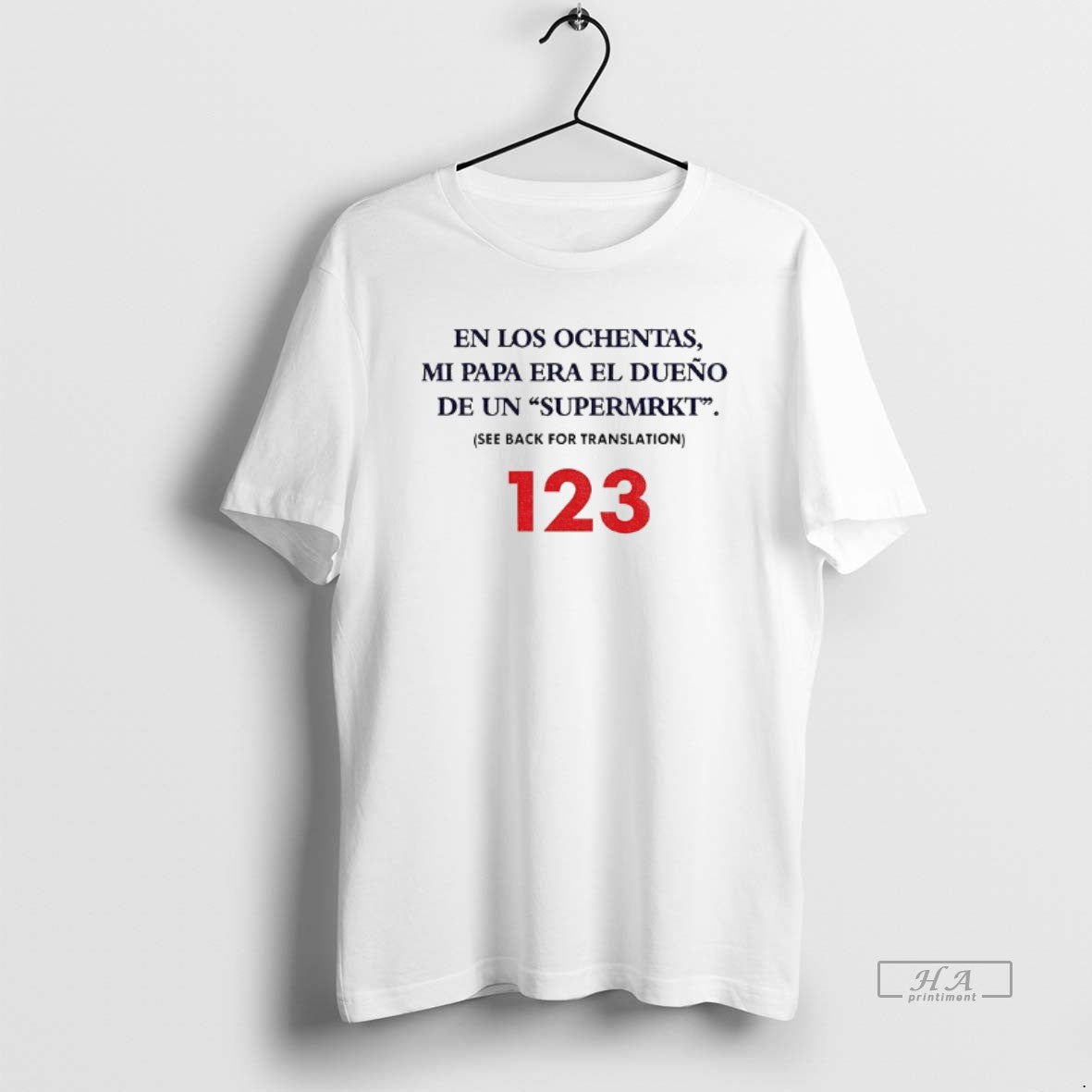 Official En Los Ochentas Mi Papa Era El Dueno De Un Supermrkt 123 T-Shirts, Hoodie, Sweatshirt | WearSparks.com