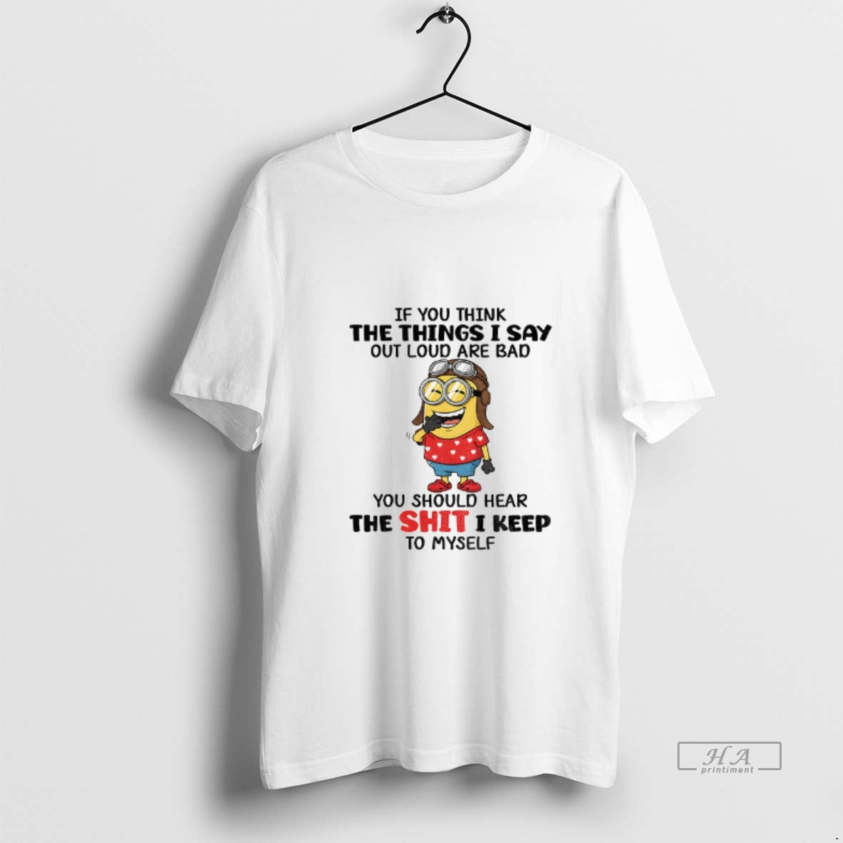 Official Funny Minion If You Think The Things I Say Out Loud Are Bad You T-Shirts, Hoodie, Sweatshirt | WearSparks.com