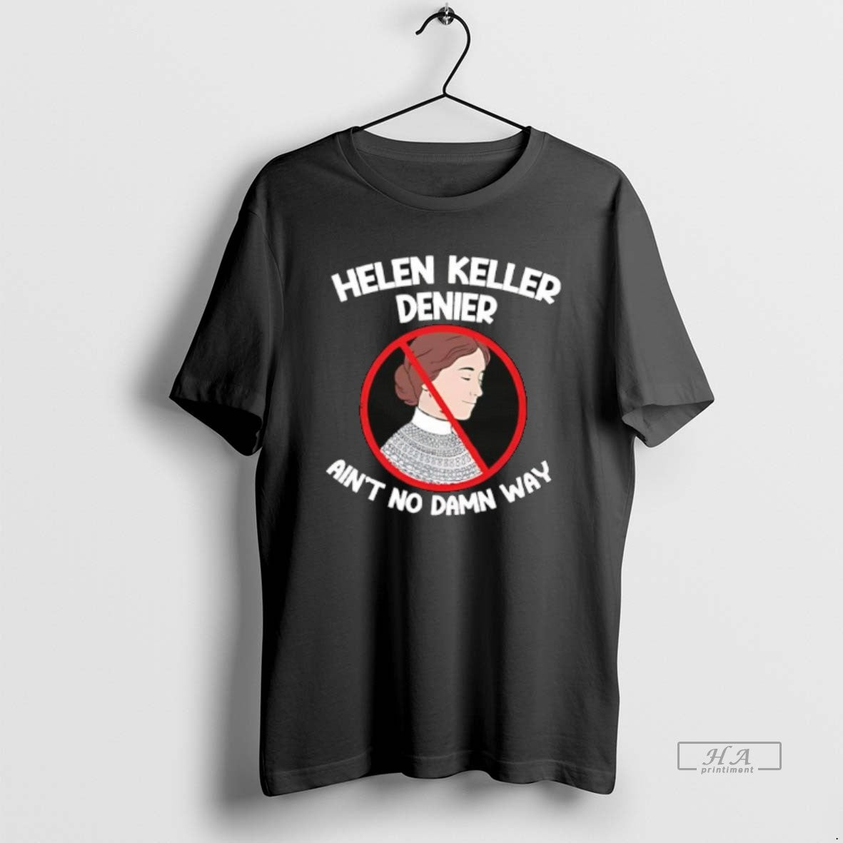 Official Helen Keller Aint No Damn Way T-Shirts, Hoodie, Sweatshirt | WearSparks.com