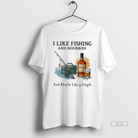 Official Like Fishing Bourbon Maybe Like People T-Shirt, Sweatshirt, Hoodie