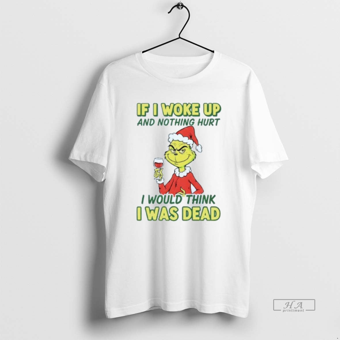 Official If I Woke Up And Nothing Hurt I Would Think I Was Dead Grinch T-Shirts, Hoodie, Sweatshirt | WearSparks.com