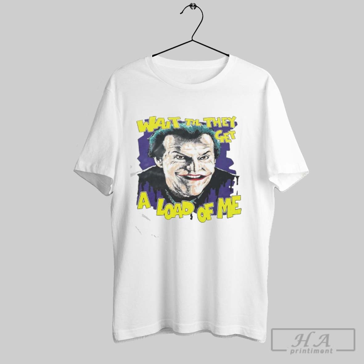Official Jack Nicholson As Joker Wait Til They Get A Load Of Me