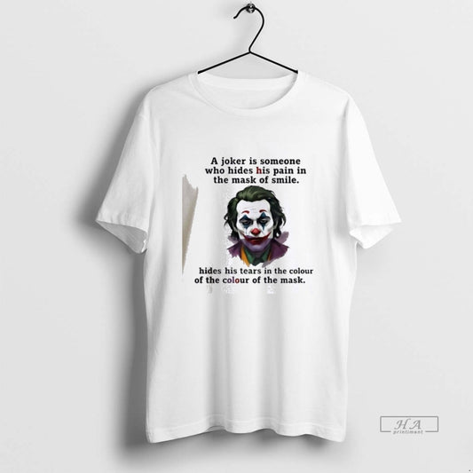Official Joker A Joker Is Someone Who Hides His Pain In The Mask Of Smile T-Shirts, Hoodie, Sweatshirt | WearSparks.com