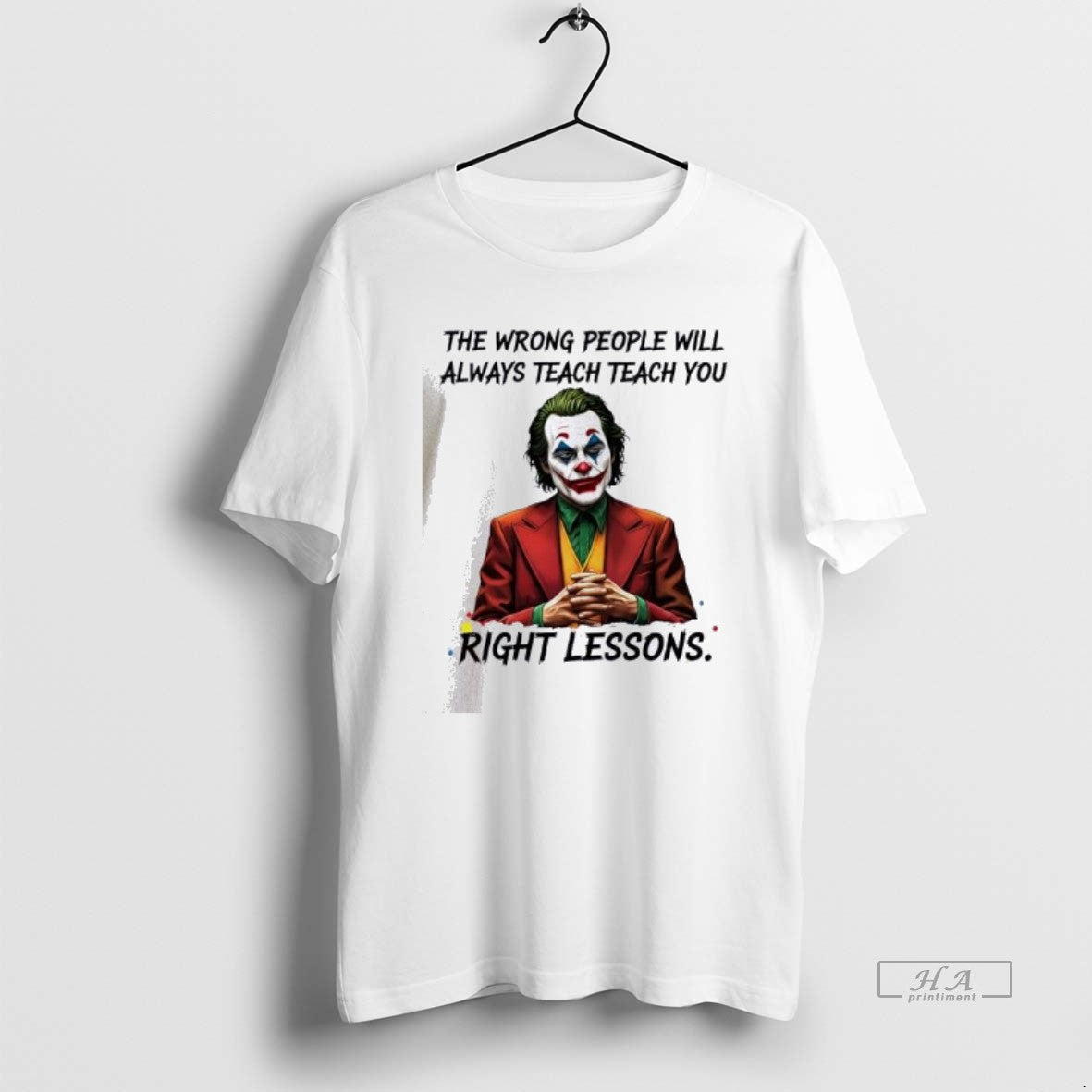 Official Joker The Wrong People Will Always Teach You Right Lessons T-Shirts, Hoodie, Sweatshirt | WearSparks.com