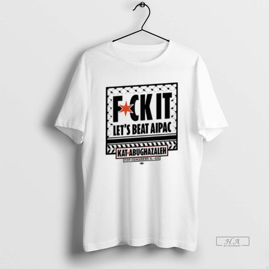 Official Kat For Illinois Beat Aipac Fck It Lets Beat Aipac T-Shirts, Hoodie, Sweatshirt | WearSparks.com