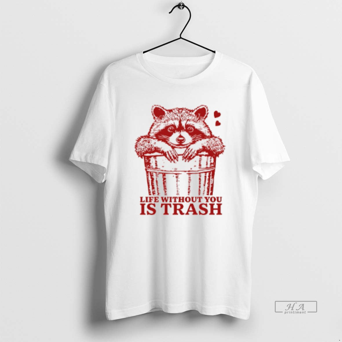Official Life Without You Is Trash Raccoon T-Shirts, Hoodie, Sweatshirt | WearSparks.com