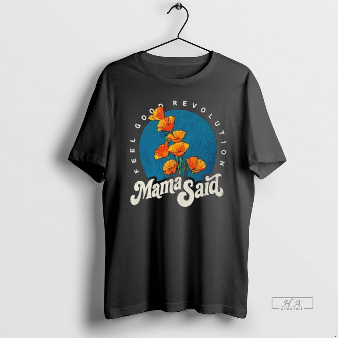 Official Mama Said Feel Good Revolution T-Shirts, Hoodie, Sweatshirt | WearSparks.com