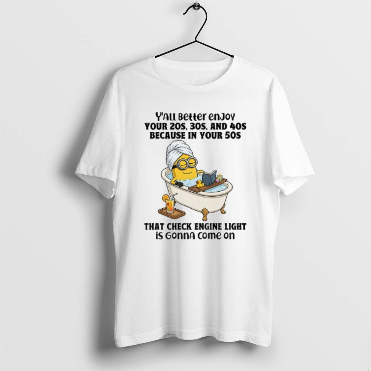 Official Minion Yall Better Enjoy Your 20s 30s And 40s Because In Your 50s That T-Shirts, Hoodie, Sweatshirt | WearSparks.com