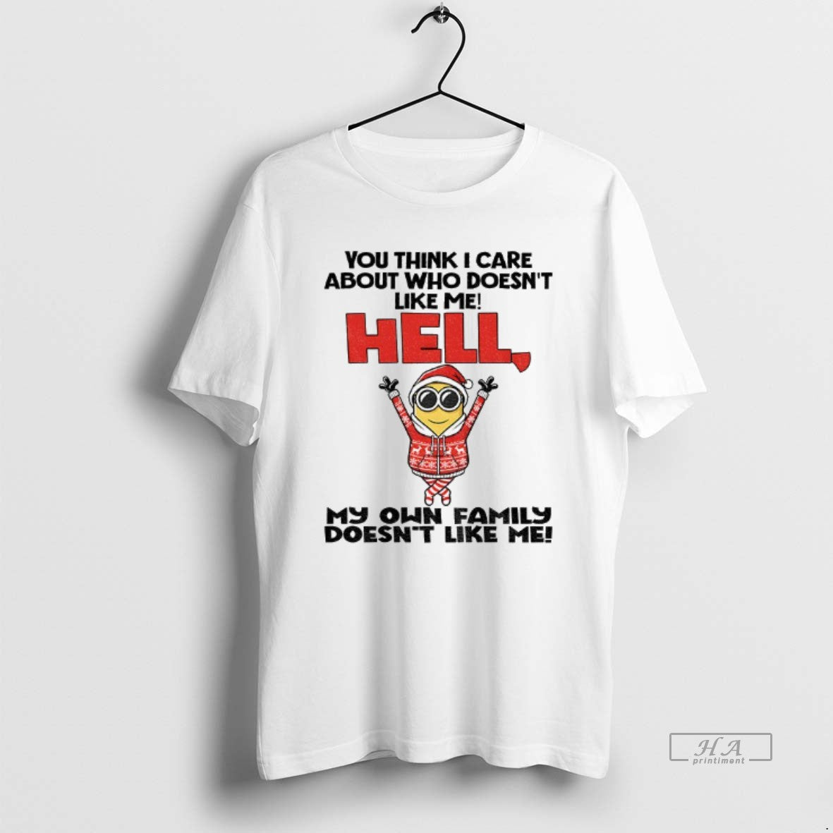 Official Minion You Think I Care About Who Doesnt Like Me Hell My On Family T-Shirts, Hoodie, Sweatshirt | WearSparks.com