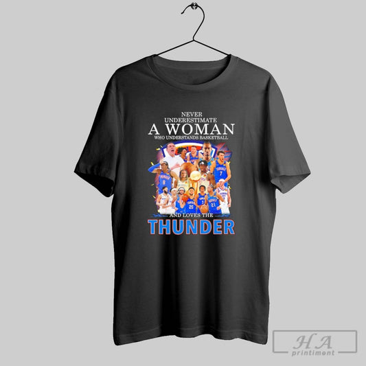 Official Never Underestimate A Woman Who Understands Basketball And Loves The Thunder