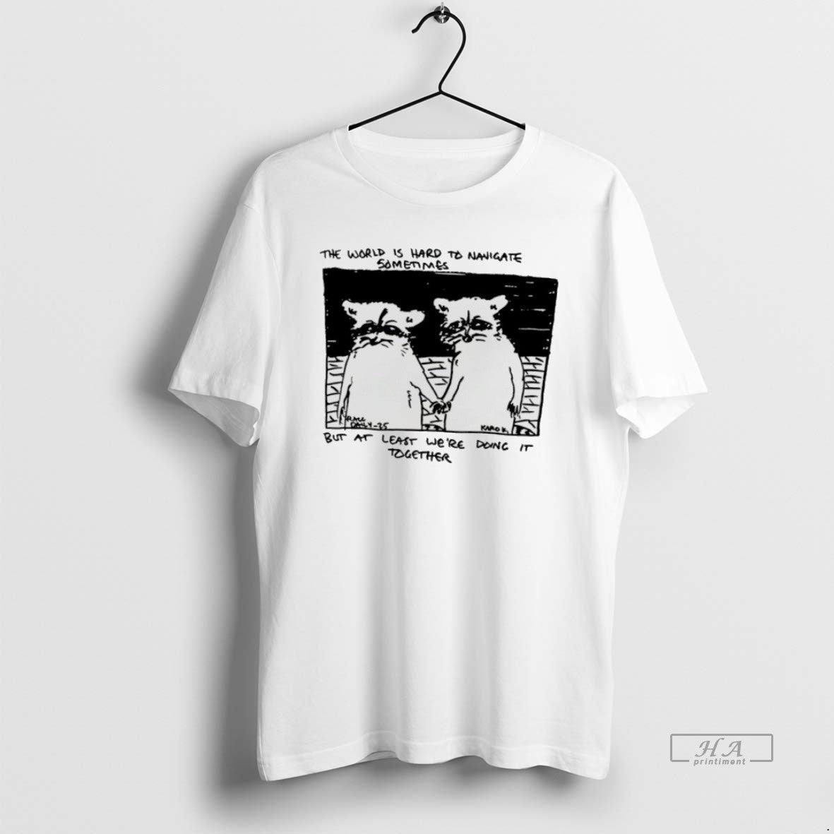 Official Raccoon The World Is Hard To Navigate But At Least Were Doing It Together T-Shirts, Hoodie, Sweatshirt