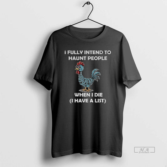 Official Rooters I Fully Intend To Haunt People When I Die I Have A List T-Shirts, Hoodie, Sweatshirt | WearSparks.com