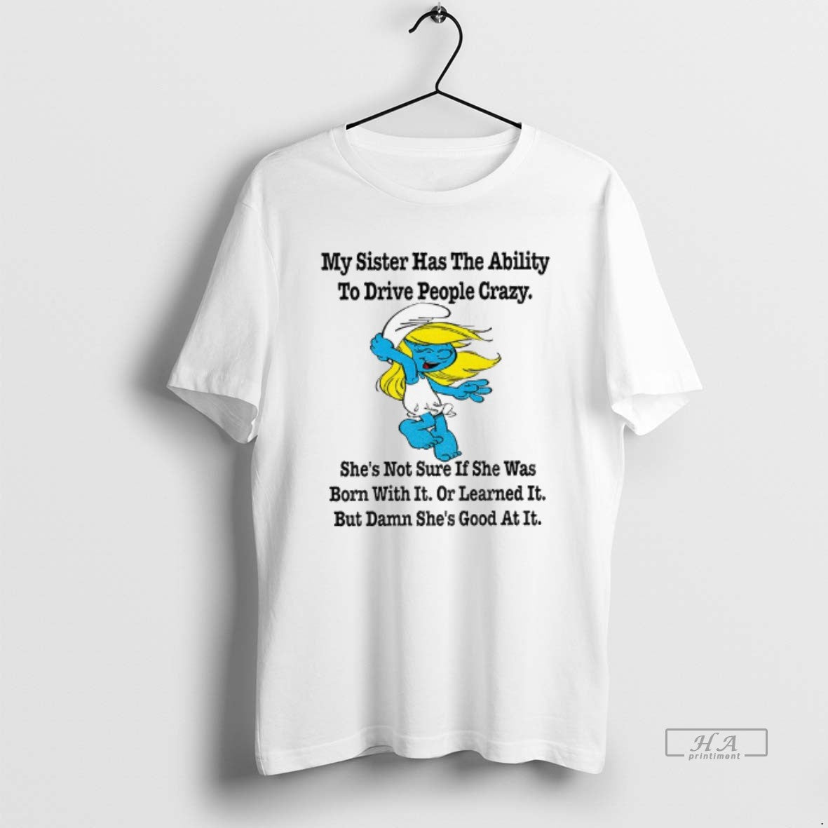 Official Smurf My Sister Has The Ability To Drive People Crazy Shes Not Sure If T-Shirts, Hoodie, Sweatshirt | WearSparks.com