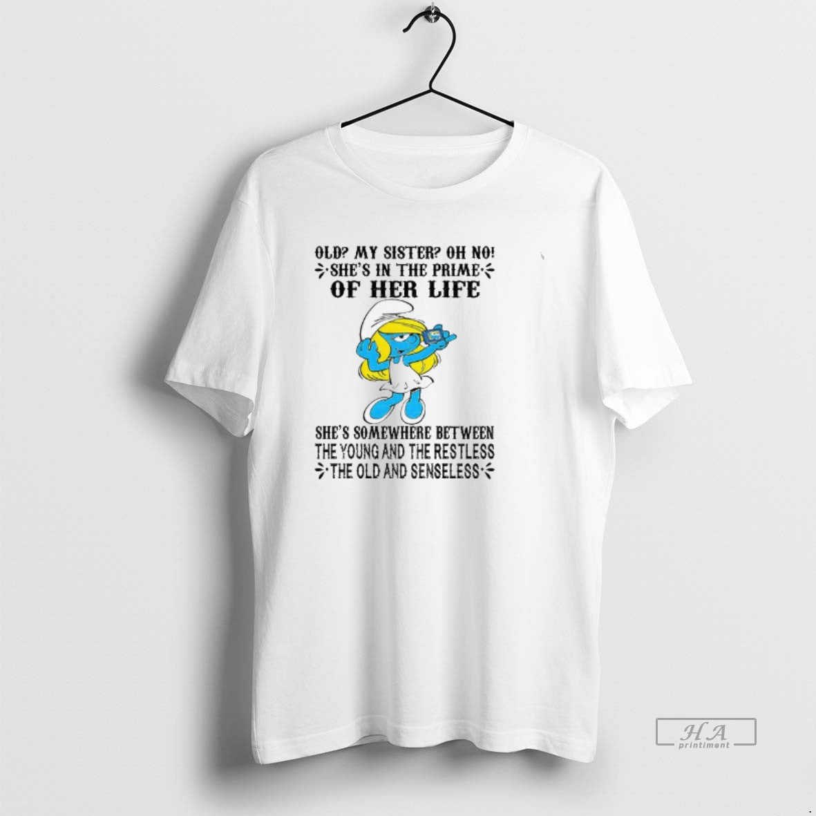 Official Smurf Old My Sister Oh No Shes In The Prime Of Her Life Shes T-Shirts, Hoodie, Sweatshirt | WearSparks.com