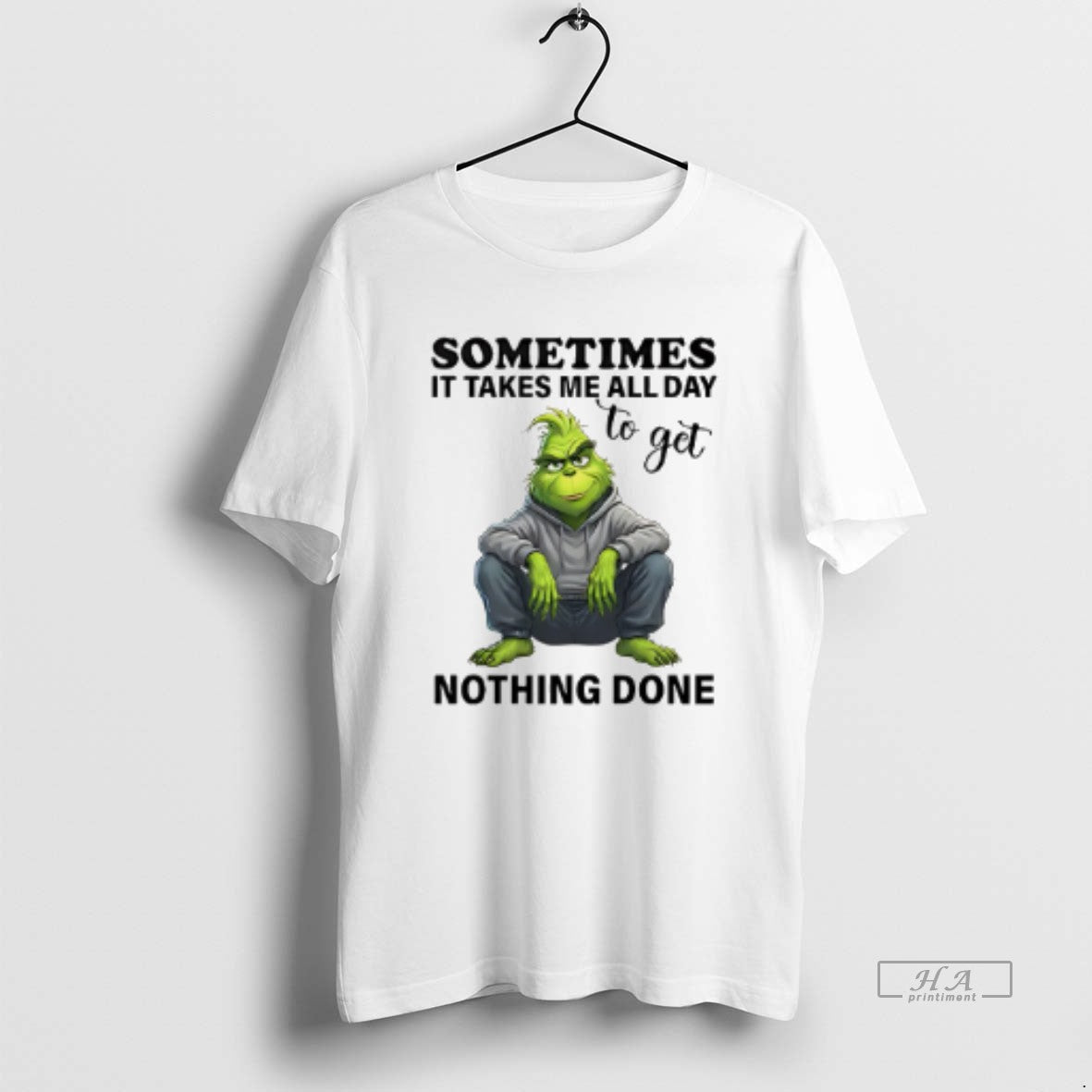 Official Sometimes It Takes Me All Day To Get Nothing Done Grinch T-Shirts, Hoodie, Sweatshirt | WearSparks.com