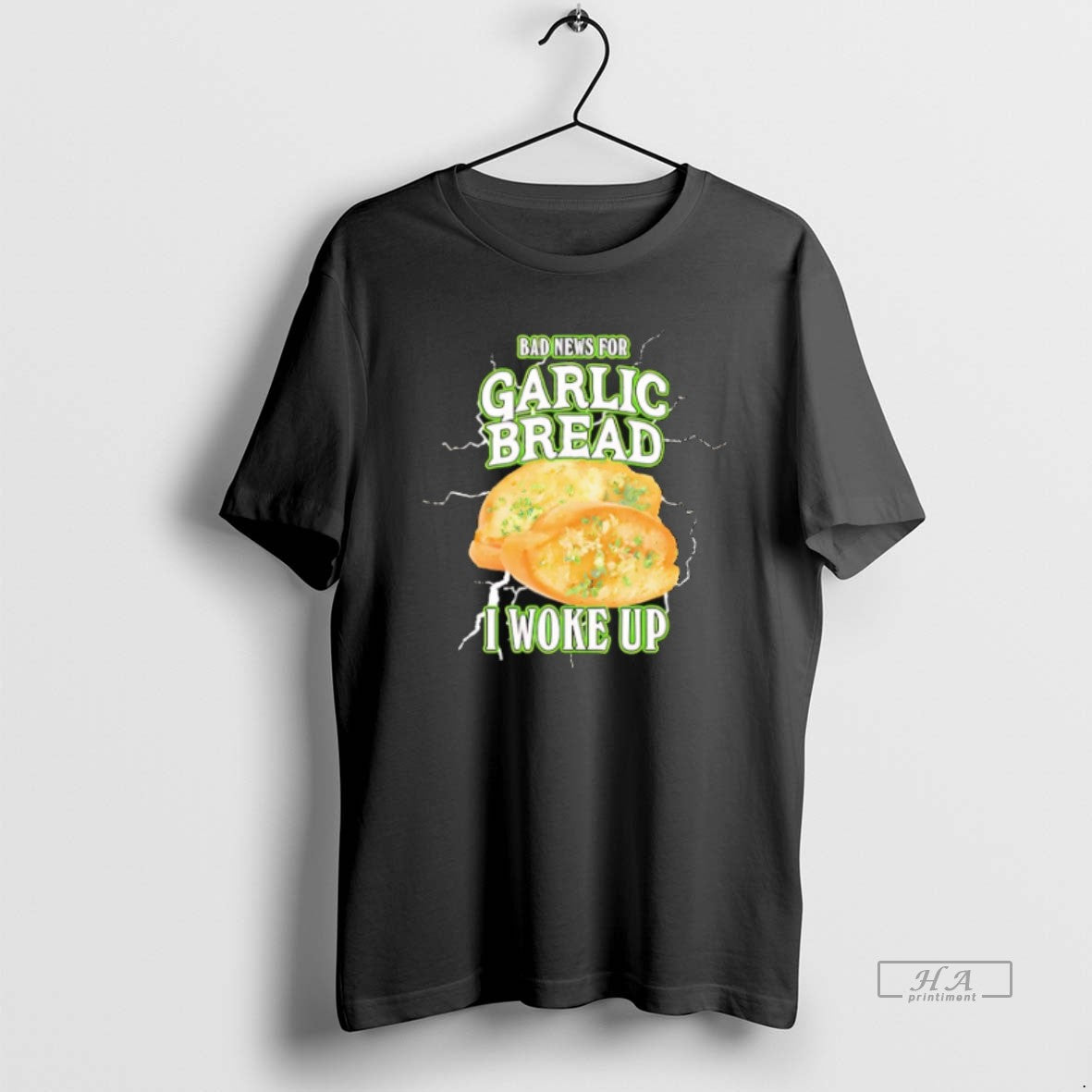 Official Trendy Bad News For Garlic Bread I Woke Up