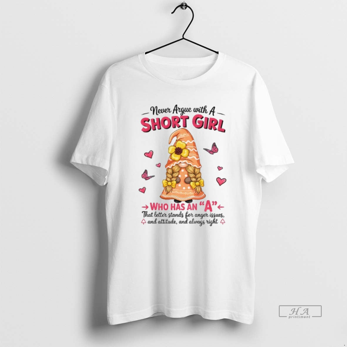 Official Trendy Gnome Never Argue With A Short Girl Who Has An A That Letter