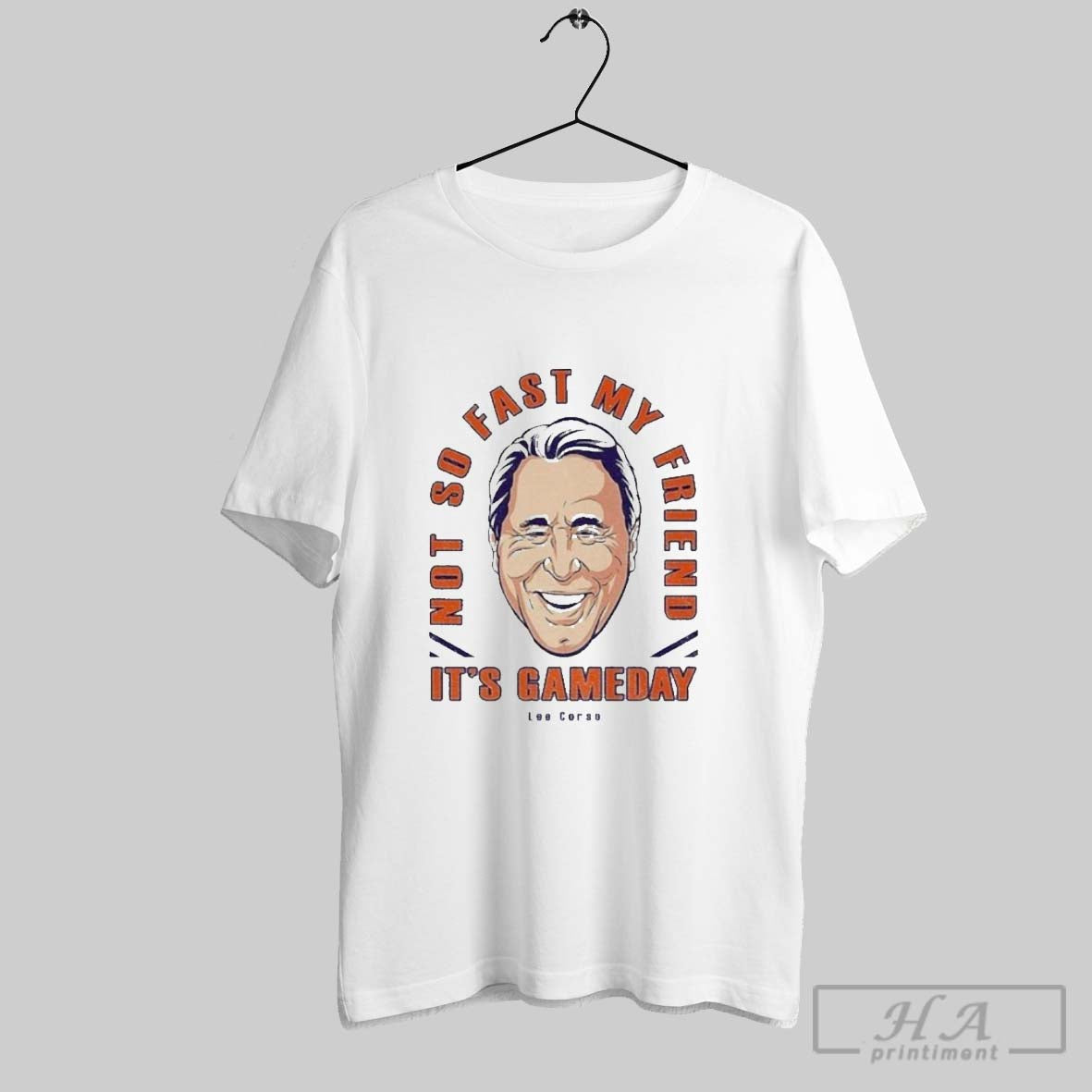 Official Trendy Not Fast My Friend Its Gameday Lee Corso Face