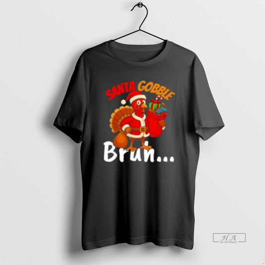 Official Turkey Santa Gobble Bruh Thanksgiving And Christmas Classic Womens T-Shirts, Hoodie, Sweatshirt | WearSparks.com