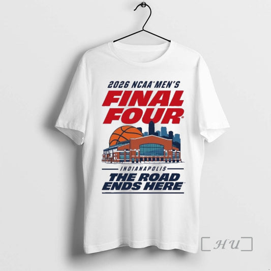 Officials 2026 Ncaa Mens Basketball Final Four The Road Ends Here Premium T Shirts Sweater
