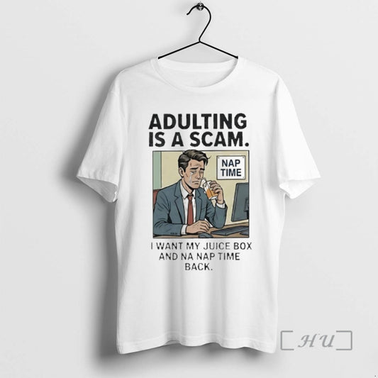 Officials Adulting Is A Scam I Want My Juice Box And Na Nap Time Back T-Shirts, Hoodie, Sweatshirt | WearSparks.com