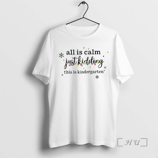 Officials All Is Calm Just Kidding This Is Kindergarten Christmas Lights Premium T Shirts Sweater Hoodie, Sweatshirt